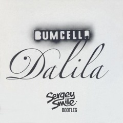 Bumcello - Dalila (Sergey Smile Bootleg)