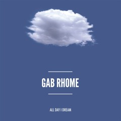 Gab Rhome - All Day I Dream 2015