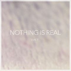 Nothing Is Real - Emily