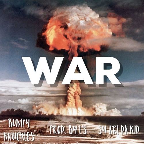 WAR - SY ARI DA KID & BUMPY KNUCKLES