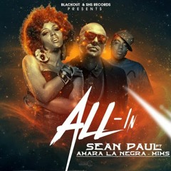 Sean Paul Ft. Amara La Negra & Mims - All In (SHM Riddim 2015)