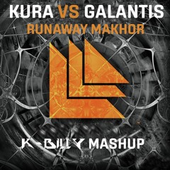 Kura Vs Galantis - Runaway Makhor (K-Billy Mashup)