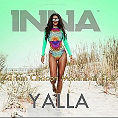 Inna - Yalla (Adrian Chacon Moombah Edit)[BUY = FREE]