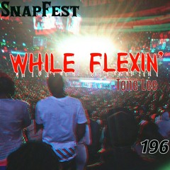 While Flexin'- Tone Lee