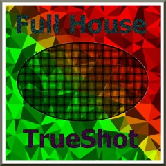 FullHouse by TrueShot #007