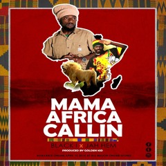 Black I  -  Mama Africa Callin  feat. Jah-Hem   Prod By Golden Kid