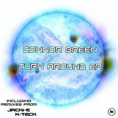 Connor Breen - Turn Around (K - Teck Remix) (Preview)