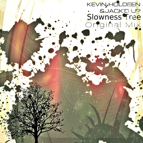 Slowness Tree feat. Jack'd Up  *FREE DOWNLOAD