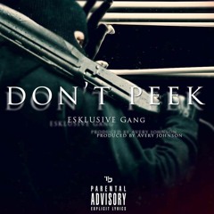 Esklusive Gang - Don't Peek
