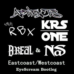 Artifacts Vs. RBX, Krs-One, B-Real & Nas - Eastcoast/Westcoast (Eye Scream Bootleg)