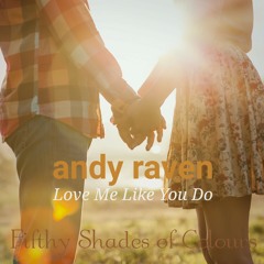 Love Me Like You Do ~Original Mix~ Cover by andy raven • From Ellie Goulding