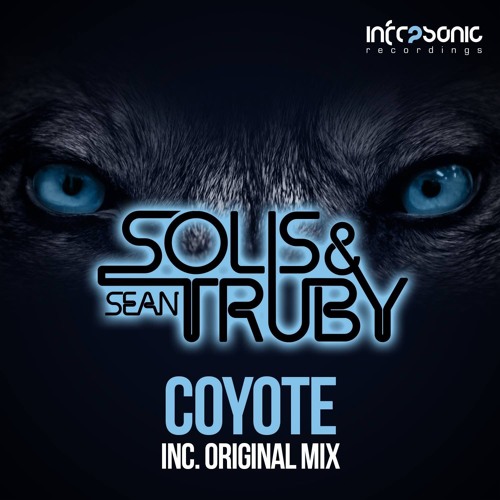 Solis & Sean Truby - Coyote (Exclusive Preview)