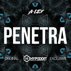 A-LEX - Penetra (Original Mix) **Hypeddit Exclusive Free Download*