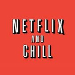 Netflix & Chill (Prod. By DinamicoBeatz)