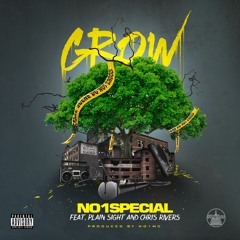 No1Special - Grow (Ft. Plain Sight And Chris Rivers)