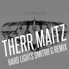 Therr Maitz - Hard Lights (Dmitrii G remix)