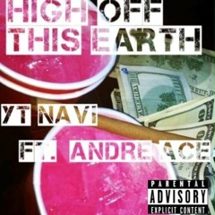 High Off This Earth (Feat. Andre Ace)[Prod. By Gizmou]