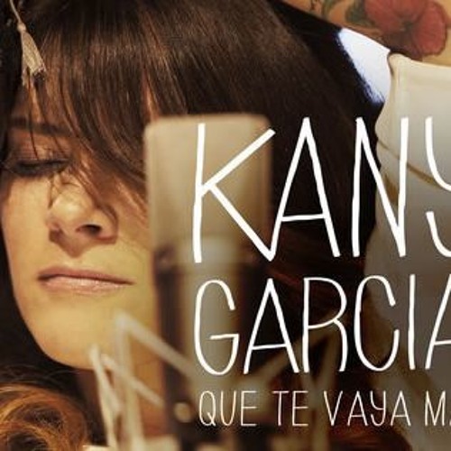 Kany García - Demasiado Bueno