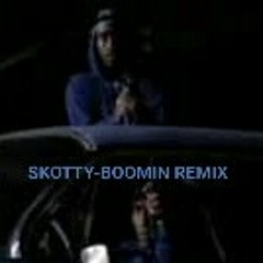 Skotty-Boomin Remix