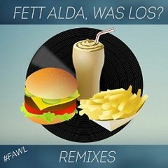 Fett Alda, was los? (Cut N Glue Remix)