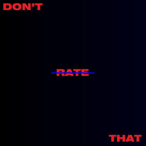 Don't Rate That