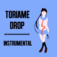 Nisekoi: Ending 7 | Toriame Drop [Instrumental]