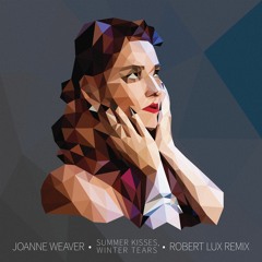 Joanne Weaver - Summer Kisses, Winter Tears (Robert Lux Remix)