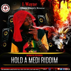 I-Wayne - They Don't Know - Hold A Medi Riddim - Hitmatic Records