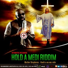 God On My Side - Richie Stephens -  Hold A Medi Riddim - Hitmatic Records