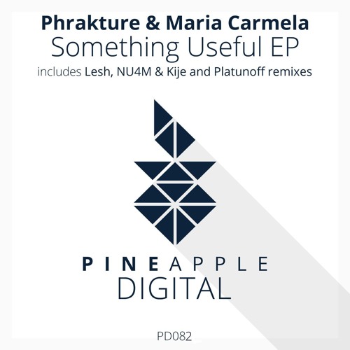 Phrakture & Maria Carmela - Something Useful (Lesh Remix) Preview [Pineapple Digital]