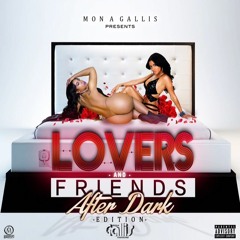 MON A GALLIS  - LOVERS AND FRIENDS (AFTER DARK EDITION)