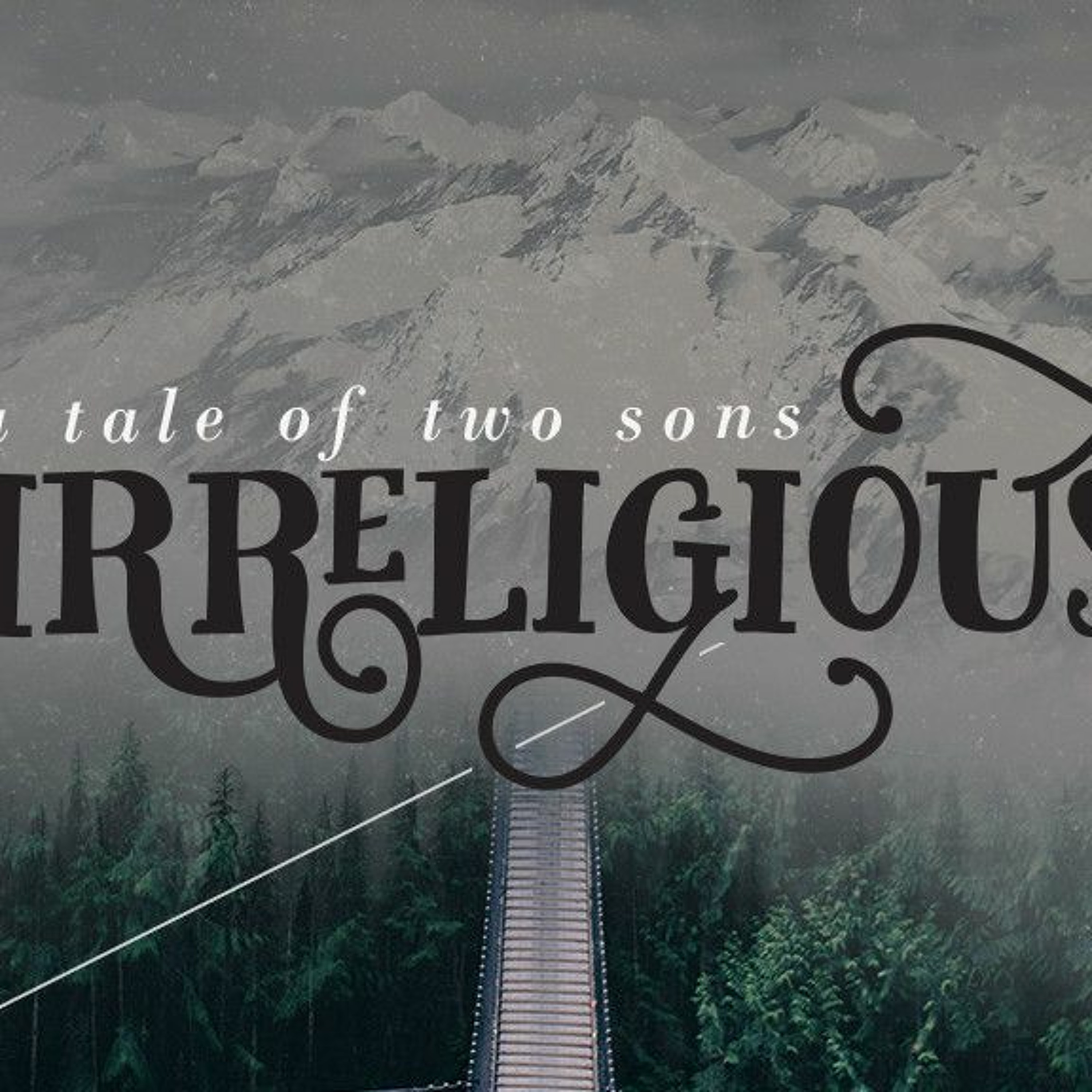 Irreligious: A Tale Of Two Sons (Part 1) | Mathan - November 15th 2015 episode artwork
