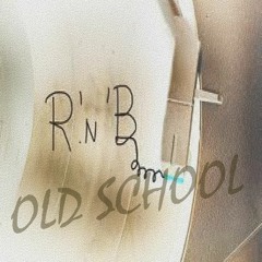OLD SCHOOL R&B