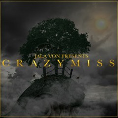 Crazy Miss ft. Young Rob The Great