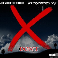 Don't remix ft Profound KJ #Everything4Emoney