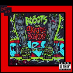 Robots And Skateboards