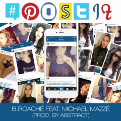 B.Roaché X Michael Mazzé - Post It (Prod. By Abstract)