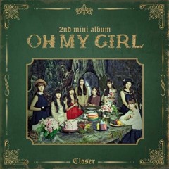 OH MY GIRL (오마이걸) - Closer (Cover by JK)