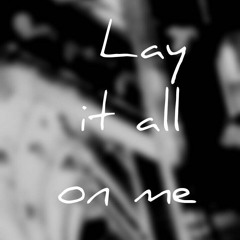 Lay It All On Me (Rudimental Ft. Ed Sheeran Cover)