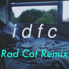 Blackbear - idfc (Rad Cat Remix) [free download]