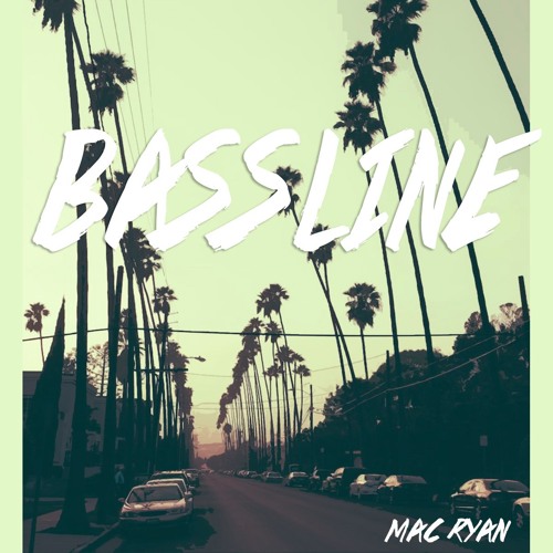 Bassline: Mac Ryan