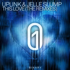 Uplink & Jelle Slump - This Love (TWOFACE! Remix)