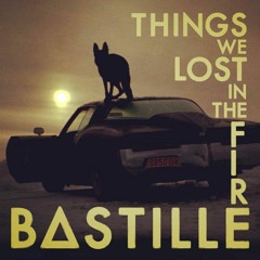 Bastille - Things We Lost in the Fire