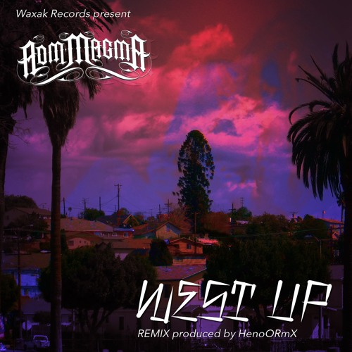 ADM Magma - 09 - West Up [HENOORMX Remix] [free download]