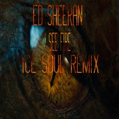 Ed Sheeran - I See Fire (Ice Soul Remix) BUY= FREE DOWNLOAD