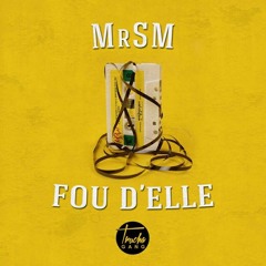 MrSM - Fou D'elle