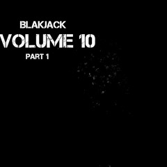 BlakJack Vol 10 - Part 1