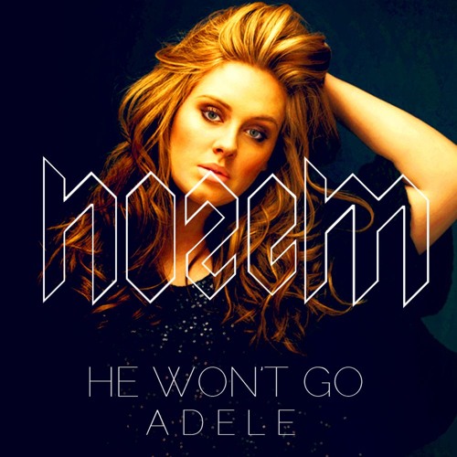 Adele - He Wont Go (Nozem Edit)