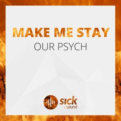 Our Psych - Make Me Stay (Free Download)