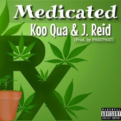 Medicated ft. J. Reid (Prod. by PHATPHAT)